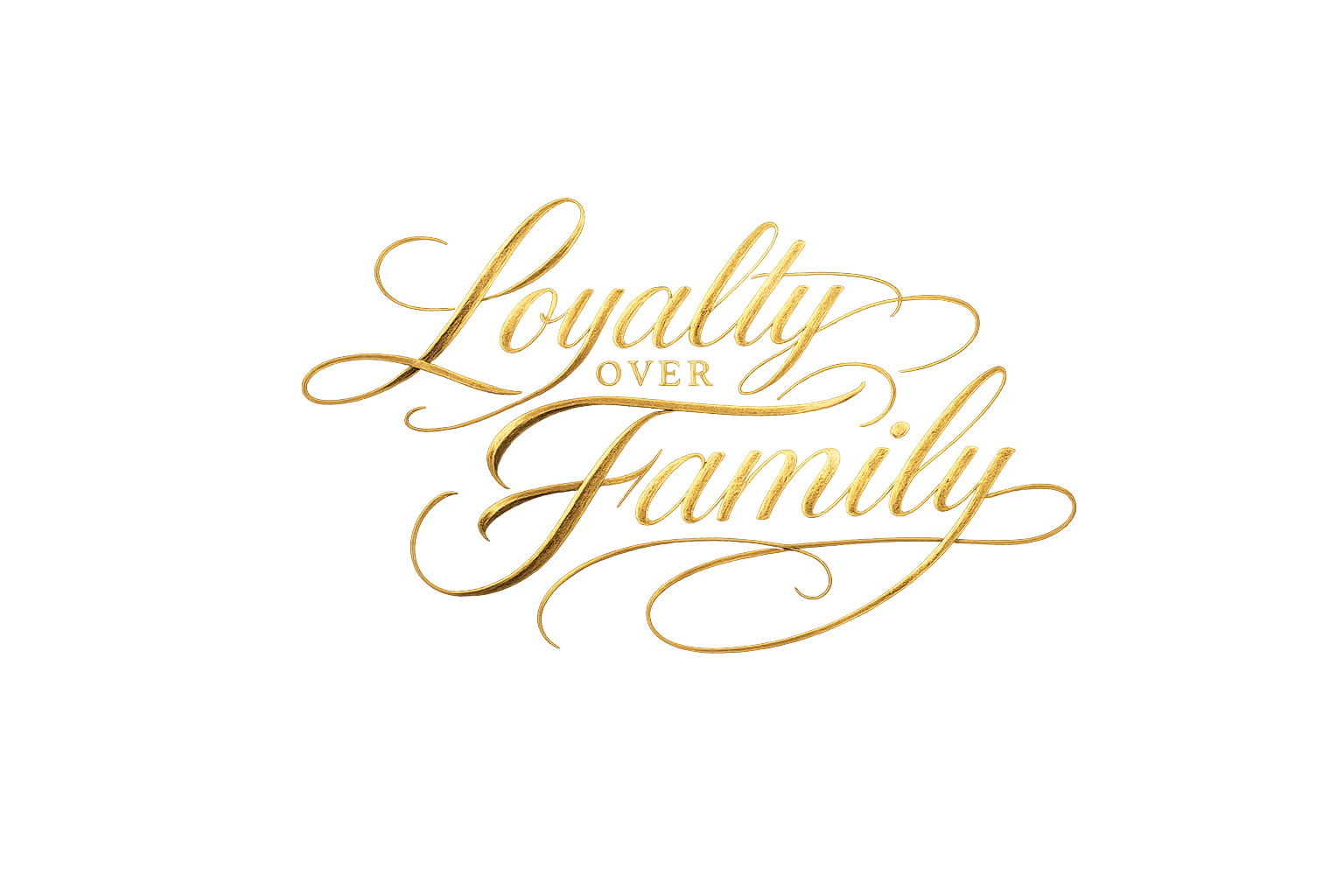 Loyalty Over Family